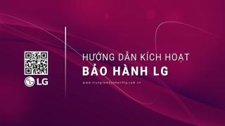 2 cách kích hoạt bảo hành điện tử LG chi tiết và chuẩn xác nhất