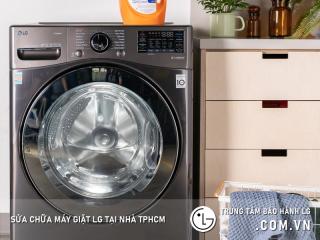 Sửa chữa máy giặt LG tại nhà TPHCM: Chính hãng | 10 địa chỉ gần tôi