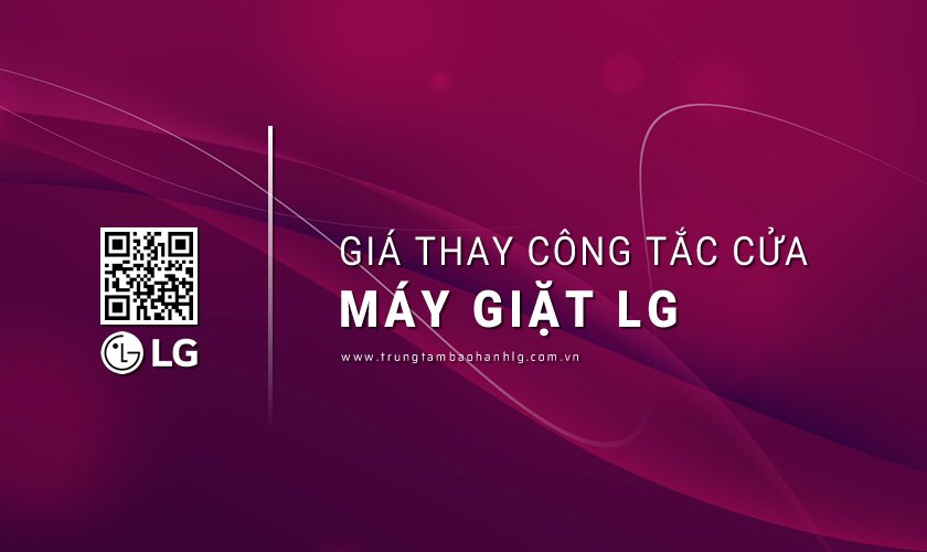 Thay công tắc cửa máy giặt LG