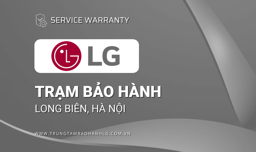 Bảo hành LG tại Long Biên