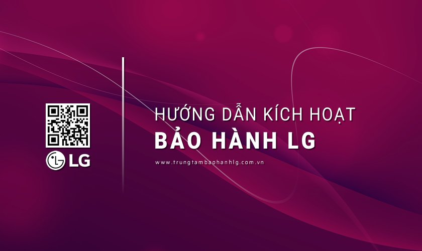Cách kích hoạt bảo hành điện tử LG